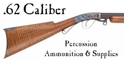 Ammunition & Essentials for .62 caliber percussion rifles & pistols Ammunition & Essentials for .62 caliber percussion rifles & pistols